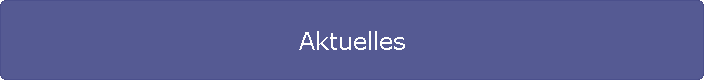 Aktuelles